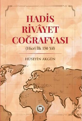 Hadis Rivayet Coğrafyası (Hicri İlk 150 Yıl) | benlikitap.com
