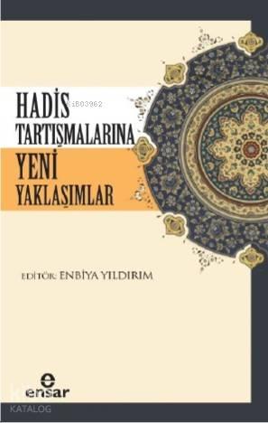 Hadis Tartışmalarına Yeni Yaklaşımlar | benlikitap.com