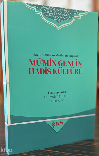 Hadis Usûlü ve Metinleri Işığında Mü’min Gencin Hadis Kültürü | benlik