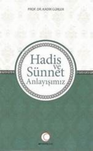 Hadis ve Sünnet Anlayışınız | benlikitap.com