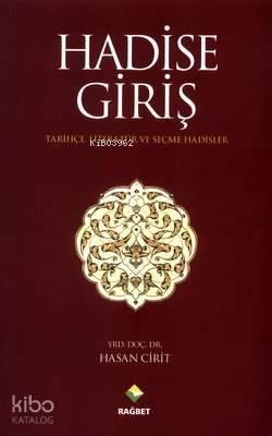 Hadise Giriş; Tarihçe Literatür ve Seçme Hadisler