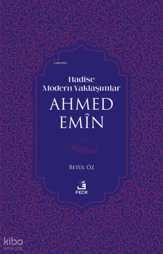 Hadise Modern Yaklaşımlar Ahmed Emîn
