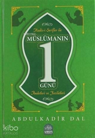Hadisi Şerifler ile Müslümanın Bir Günü | benlikitap.com