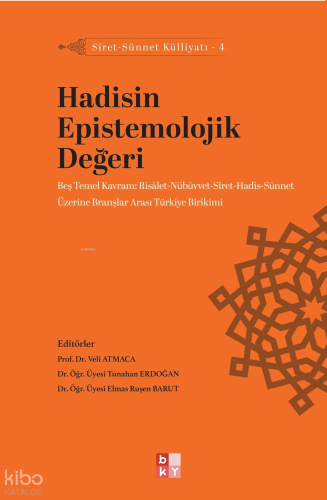 Hadisin Epistemolojik Değeri;Siret-Sünnet Külliyatı - 4 | benlikitap.c