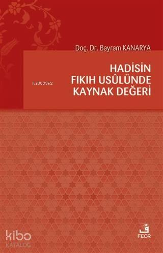 Hadisin Fıkıh Usulünde Kaynak Değeri