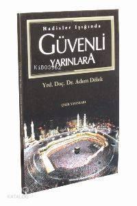 Hadisler Işığında Güvenli Yarınlara | benlikitap.com