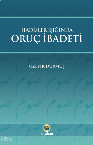 Hadisler Işığında Oruç İbadeti | benlikitap.com