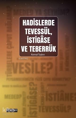 Hadislerde Tevessül, İstigâse ve Teberrük