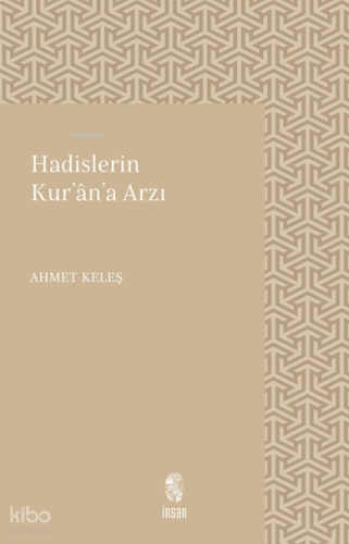 Hadislerin Kur'an'a Arzı