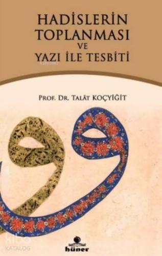 Hadislerin Toplanması ve Yazı ile Tesbiti | benlikitap.com