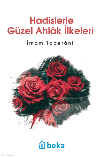 Hadislerle Güzel Ahlak İlkeleri