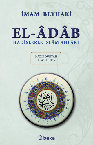 Hadislerle İslam Ahlakı - el-Adab - Arapça Metinli (Karton Kapak) | be