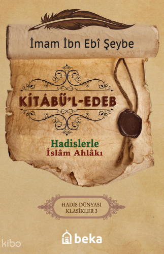 Hadislerle İslam Ahlakı - Kitabül Edeb