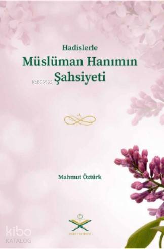 Hadislerle Müslüman Hanımın Şahsiyeti | benlikitap.com