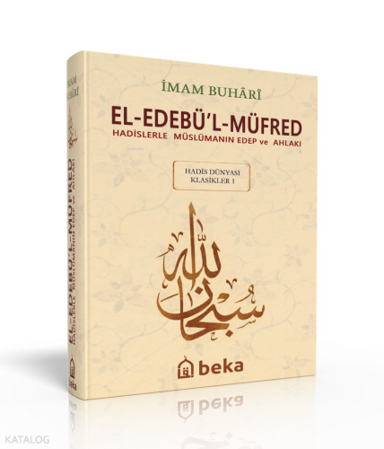 Hadislerle Müslümanın Edep ve Ahlakı - el-Edebül Müfred - Arapça Metinsiz (Küçük Boy)