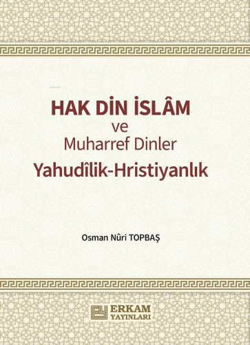 Hak Din İslam ve Muharref Dinler;Yahudilik-Hristiyanlık | benlikitap.c