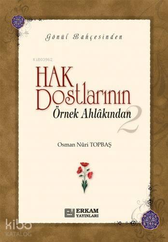Hak Dostlarının Örnek Ahlakından- 2