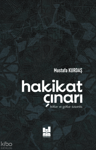 Hakikat Çınarı;Kökler ve Gökler Arasında