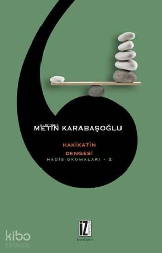Hakikatin Dengesi; Hadis Okumaları - 2 | benlikitap.com