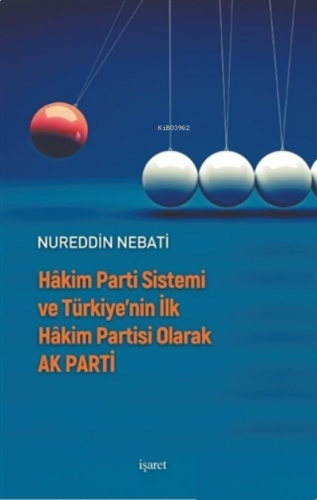 Hakim Parti Sistemi ve Türkiye'nin İlk Hakim Partisi olarak Ak Parti |
