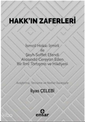 Hakk’ın Zaferleri;(İsmail Hakkı İzmirli İle Şeyh Saffet Efendi Arasınd