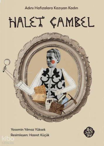 Halet Çambel;Adını Hafızalara Kazıyan Kadın