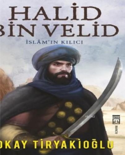 Halid Bin Velid / İslam'ın Kılıcı | benlikitap.com
