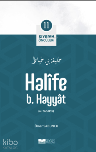 Siyerin Öncüleri 11 - Halife B Hayyat
