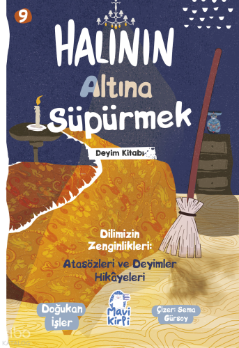 Halının Altına Süpürmek;Atasözleri ve Deyimler Hikayeleri 9