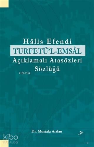 Halis Efendi Turfetü'l-Emsal Açıklamalı Atasözleri Sözlüğü