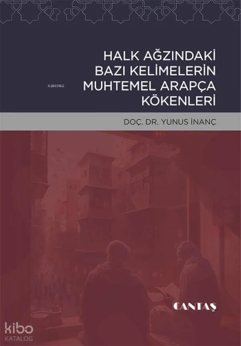 Halk Ağzında Bazı Kelimelerin Arapça Kökenleri