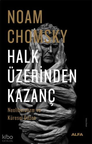 Halk Üzerinden Kazanç;Neoliberalizm ve Küresel Düzen