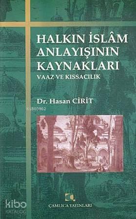 Halkın İslam Anlayışının Kaynakları; Vaaz ve Kıssacılık