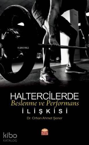 Haltercilerde Beslenme ve Performans İlişkisi