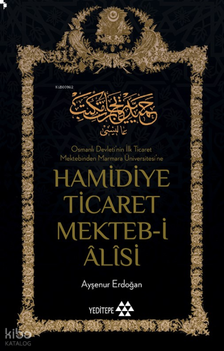 Hamidiye Ticaret Mekteb-i Âlîsi; Osmanlı Devleti'nin İlk Ticaret Mektebinden Marmara Üniversitesi'ne