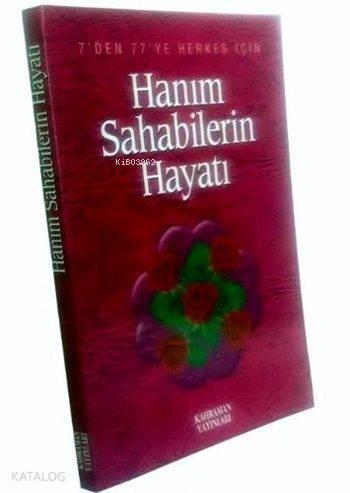 Hanım Sahabilerin Hayatı (İthal Kağıt, Roman Boy) | benlikitap.com