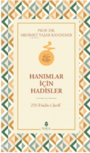 Hanımlar İçin Hadisler - 250 Hadis-i Şerif | benlikitap.com