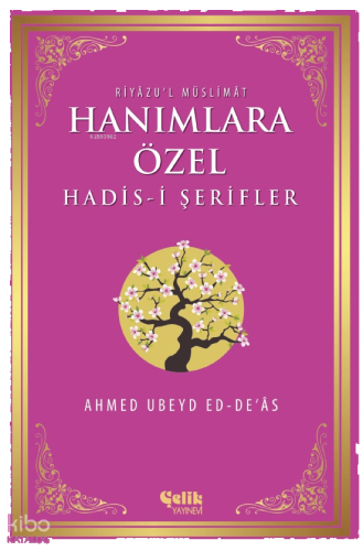 Hanımlara Özel Hadis-i Şerifler; Riyâzu'l Müslimât