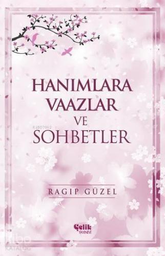 Hanımlara Vaazlar ve Sohbetler | benlikitap.com