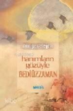 Hanımların Gözüyle Bediüzzaman | benlikitap.com
