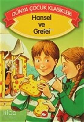 Hansel ve Gretel Dünya Çocuk Klasikleri | benlikitap.com