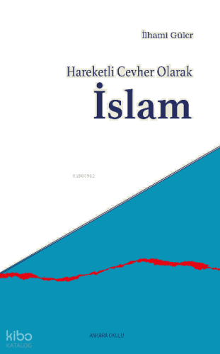Hareketli Cevher Olarak İslam | benlikitap.com