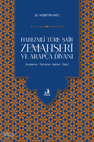 Harezmli Türk Şair Zemahşerî ve Arapça Divanı