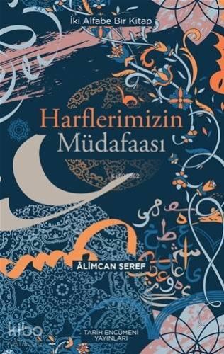 Harflerimizin Müdafaası; İki Alfabe Bir Kitap