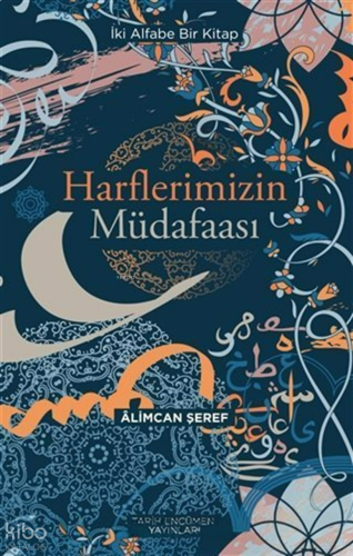 Harflerimizin Müdafası;İki Alfabe Bir Kitap