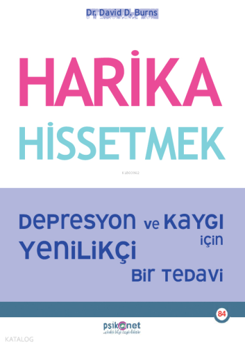 Harika Hissetmek ;Depresyon ve Kaygı İçin Yenilikçi Bir Tedavi | benli