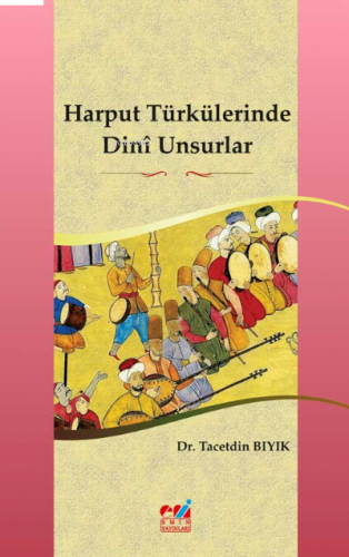 Harput Türkülerinde Dinî Unsurlar | benlikitap.com