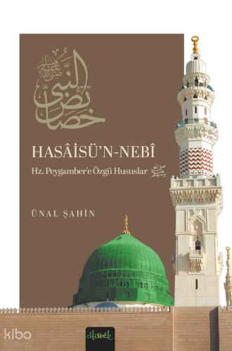 Hasâisü'n-Nebî;Hz. Peygamber'e Özgü Hususlar | benlikitap.com
