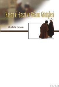 Hasan El-Basri ve Kelami Görüşleri | benlikitap.com