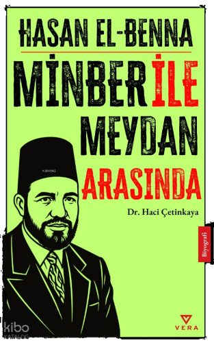 Hasan El Benna;Minber ile Meydan Arasında